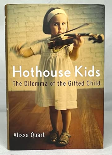 cover image Hothouse Kids: The Dilemma of the Gifted Child