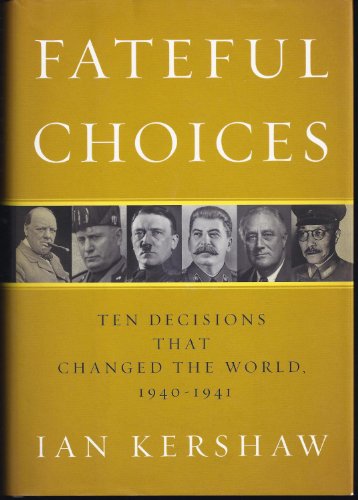 cover image Fateful Choices: Ten Decisions That Changed the World, 1940–1941