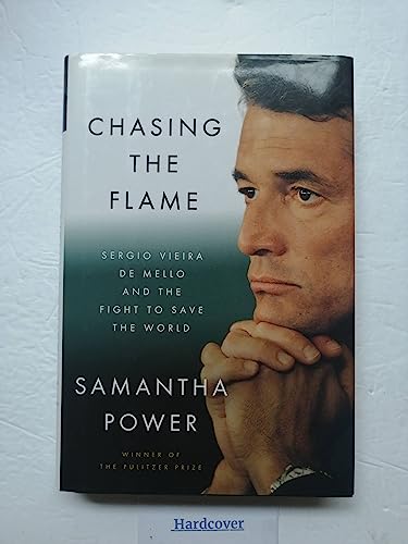 cover image Chasing the Flame: Sergio Vieira de Mello and the Fight to Save the World