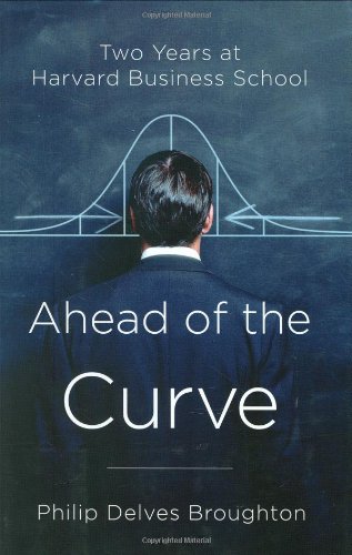 cover image Ahead of the Curve: Two Years at Harvard Business School