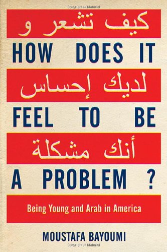 cover image How Does It Feel to Be a Problem? Being Young and Arab in America