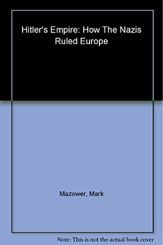 cover image Hitler’s Empire: How the Nazis Ruled Europe