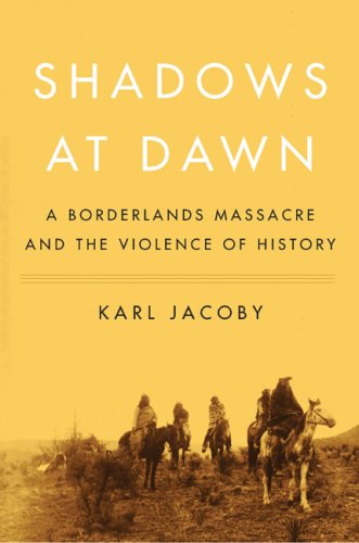 cover image Shadows at Dawn: A Borderlands Massacre and the Violence of History