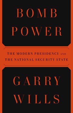cover image Bomb Power: The Modern Presidency and the National Security State