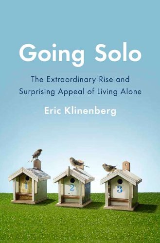 cover image Going Solo: The Extraordinary Rise and Surprising Appeal of Living Alone
