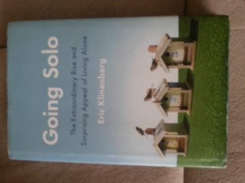cover image Going Solo: The Extraordinary Rise and Surprising Appeal of Living Alone