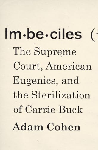 cover image Imbeciles: The Supreme Court, American Eugenics, and the Sterilization of Carrie Buck