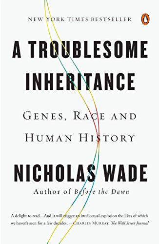 cover image A Troublesome Inheritance: Genes, Race, and Human History