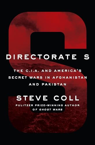 cover image Directorate S: The C.I.A. and America’s Secret Wars in Afghanistan, 2001–2016