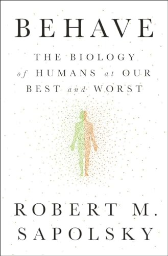 cover image Behave: The Biology of Humans at Our Best and Worst
