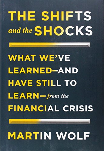 cover image The Shifts and the Shocks: What We've Learned%E2%80%94and Have Still to Learn%E2%80%94from the Financial Crisis