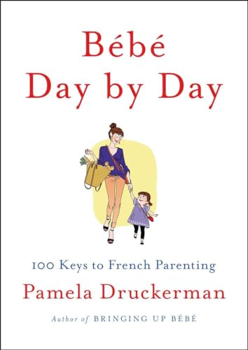 cover image Bebe Day by Day: 100 Keys to French Parenting