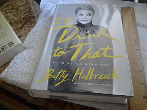 cover image I’ll Drink to That: A Life in Style, with a Twist