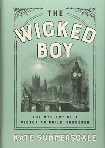 cover image The Wicked Boy: The Mystery of a Victorian Child Murderer