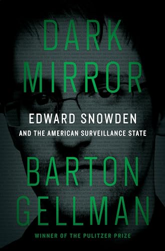 cover image Dark Mirror: Edward Snowden and the American Surveillance State