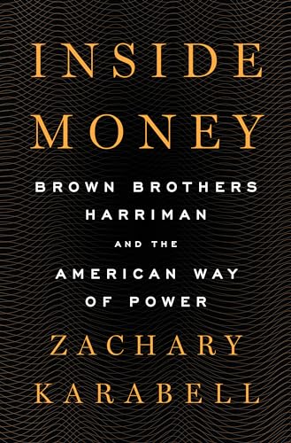 cover image Inside Money: Brown Brothers Harriman and the American Way of Power