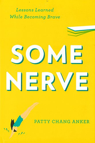 cover image Some Nerve: Lessons Learned While Becoming Brave