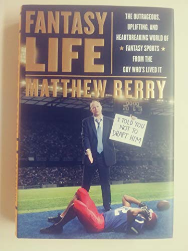 cover image Fantasy Life: The Hilarious, Obsessive, Uplifting, and Heartbreaking World of Fantasy Sports