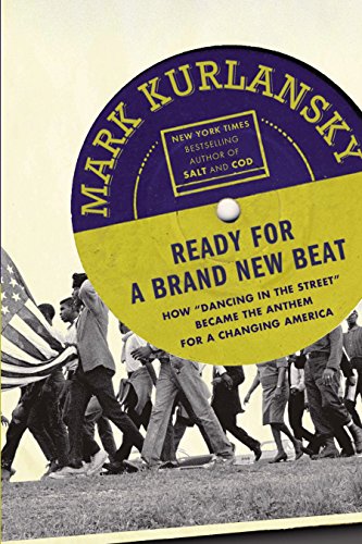 cover image Ready for a Brand New Beat: 
How ‘Dancing in the Street’ Became the Anthem for a Changing America