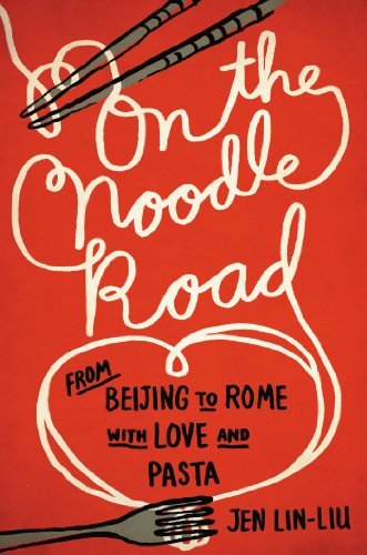 cover image On the Noodle Road: From Beijing to Rome with Love and Pasta