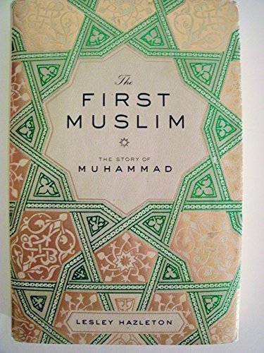 cover image The First Muslim: 
The Story of Muhammad