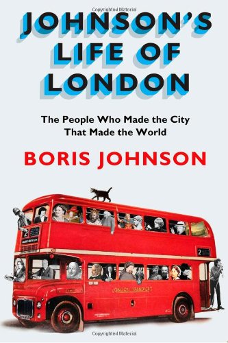 cover image Johnson’s Life of London: 
The People Who Made the City That Made the World