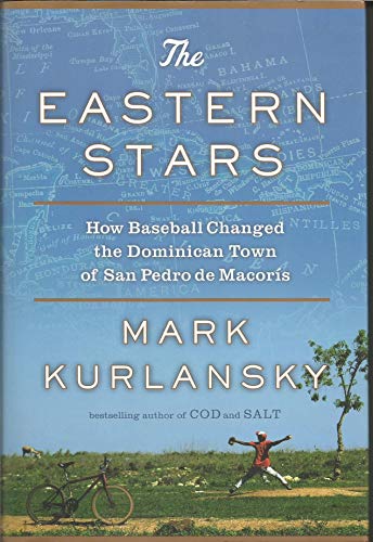 cover image The Eastern Stars: How Baseball Changed the Dominican Town of San Pedro de Macors