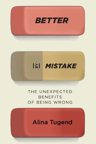 cover image Better by Mistake: The Unexpected Benefits of Being Wrong