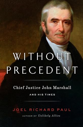 cover image Without Precedent: Chief Justice John Marshall and His Times