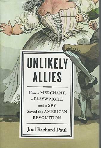 cover image Unlikely Allies: How a Merchant, a Playwright, and a Spy Saved the American Revolution