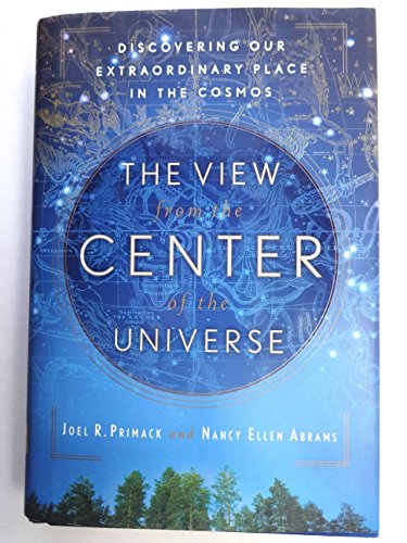 cover image The View from the Center of the Universe: Discovering Our Extraordinary Place in the Cosmos