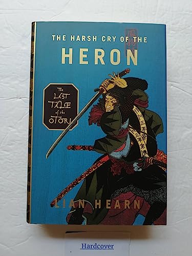 cover image The Harsh Cry of the Heron: The Last Tale of the Otori