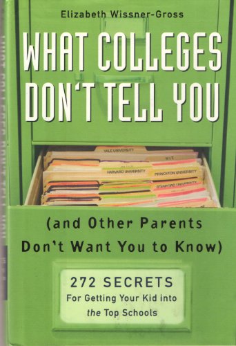 cover image What Colleges Don't Tell You (and Other Parents Don't Want You to Know)