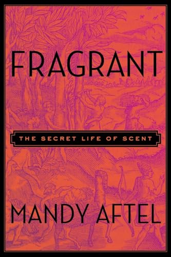 cover image Fragrant: The Secret Life of Scent