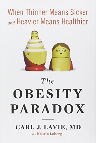 cover image The Obesity Paradox: When Thinner Means Sicker and Heavier Means Healthier