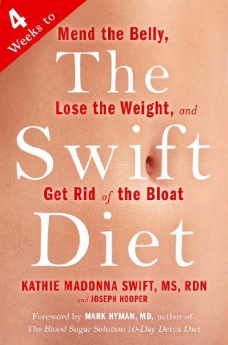 cover image The Swift Diet: 4 Weeks to Mend the Belly, Lose the Weight, and Get Rid of the Bloat