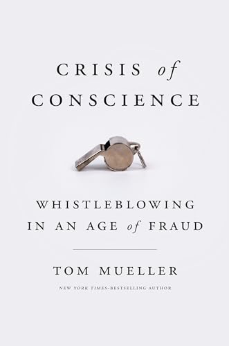 cover image Crisis of Conscience: Whistleblowing in an Age of Fraud
