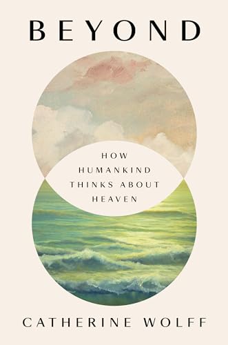cover image Beyond: How Humankind Thinks About Heaven