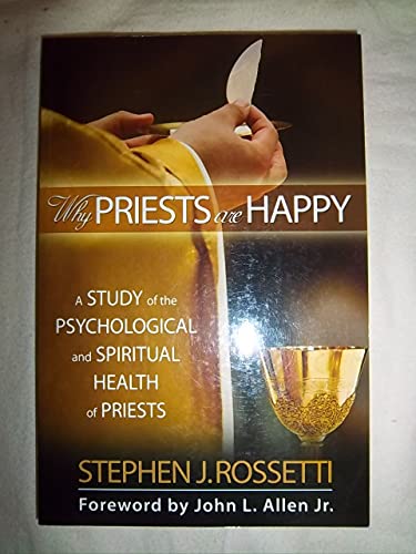 cover image Why Priests Are Happy: 
A Study of the Psychological and Spiritual Health of Priests