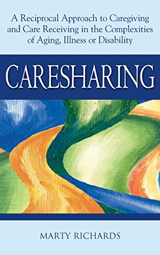 cover image Caresharing: A Reciprocal Approach to Caregiving and Care Receiving from Aging to Illness to Disability