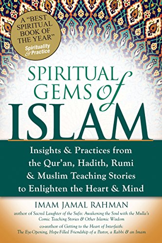 cover image Spiritual Gems of Islam: Insights & Practices from the Qur’an, Hadith, Rumi & Muslim Teaching Stories to Enlighten the Heart and Mind