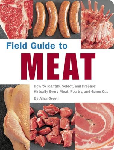 cover image FIELD GUIDE TO MEAT: How to Identify, Select, and Prepare Virtually Every Meat, Poultry, and Game Cut