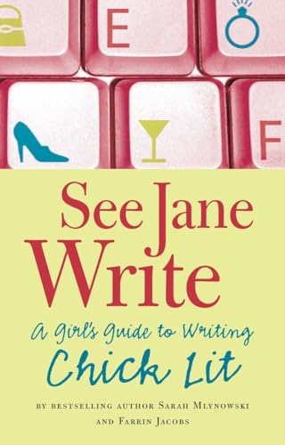 cover image See Jane Write: A Girl's Guide to Writing Chick Lit