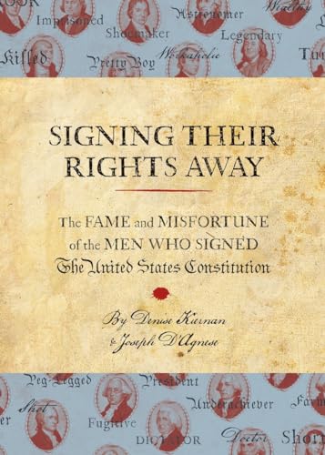 cover image Signing Their Rights Away: The Fame and Misfortune of the Men Who Signed the United States Constitution