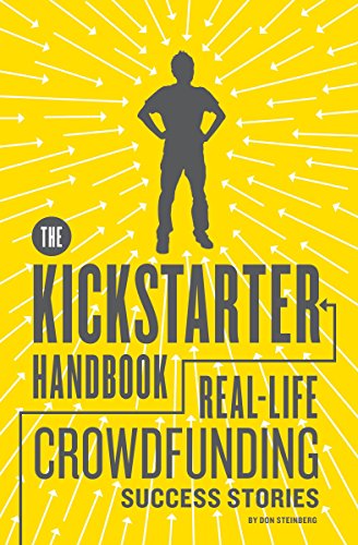 cover image The Kickstarter Handbook: Real Life Success Stories of Artists, Inventors, and Entrepreneurs