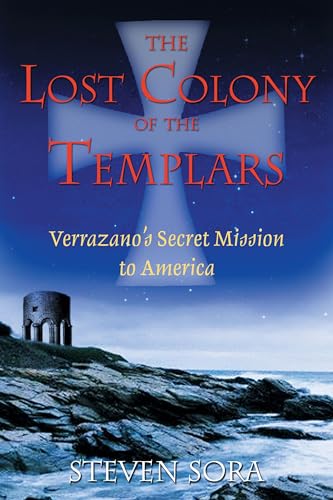 cover image THE LOST COLONY OF THE TEMPLARS: Verrazano's Secret Mission to America
