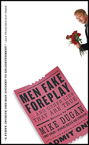 cover image MEN FAKE FOREPLAY...: And Other Lies That Are True