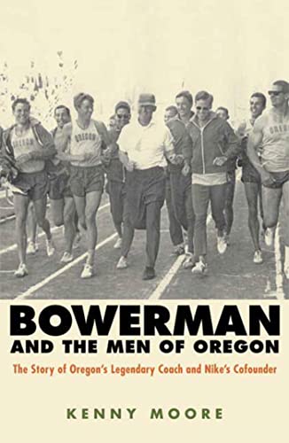 cover image Bowerman and the Men of Oregon: The Story of Oregon's Legendary Coach and Nike's Co-Founder