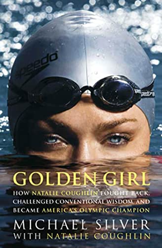 cover image Golden Girl: How Natalie Coughlin Fought Back, Challenged Conventional Wisdom, and Became America's Olympic Champion