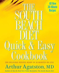 The South Beach Diet Quick & Easy Cookbook: 200 Delicious Recipes Ready in 30 Minutes or Less